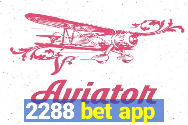 2288 bet app